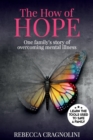 The How of HOPE : One Family's Story of Overcoming Mental Illness - Book