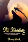 Still Standing : A Mother's Raw Journey from the Shadows of Loss to the Dawning of Hope - Book