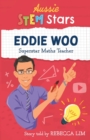 Aussie STEM Stars: Eddie Woo : Superstar Maths Teacher - Book