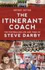 The Itinerant Coach - The Footballing Life and Times of Steve Darby - eBook