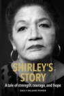 Shirley's Story : A tale of strength, courage, and hope - eBook