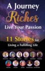 Live Your Passion - 11 Stories for Living a Fulfilling Life : A Journey of Riches - Book