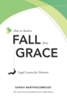 How to Avoid a Fall from Grace : Legal Lessons for Directors - Book