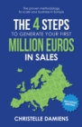 The 4 Steps to Generate Your First Million Euros in Sales : The proven methodology to scale your business in Europe - eBook