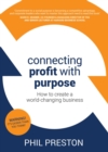 Connecting Profit with Purpose : How to create a world-changing business - eBook