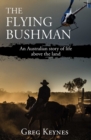 The Flying Bushman : An Australian story of life above the land - Book