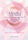 Mindful Living Inspiration Cards : Deepen your relationship with self - Book
