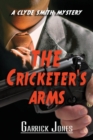 The Cricketer's Arms : A Clyde Smith Mystery - Book