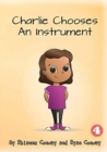 Charlie Chooses An Instrument - Book