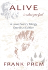 Alive Is How You Feel : A Love Poetry Trilogy Omnibus Edition - Book