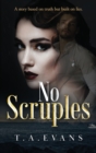 No Scruples : A story based on truth but built on lies. - Book