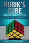 Rubik's Cube Solution Book For Kids : How to Solve the Rubik's Cube for Kids with Step-by-Step Instructions Made Easy - Book