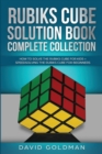 Rubik's Cube Solution Book Complete Collection : How to Solve the Rubik's Cube Faster for Kids + Speedsolving the Rubik's Cube for Beginners - Book