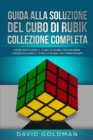 Guida Alla Soluzione Del Cubo Di Rubik Collezione Completa : Come Risolvere il Cubo Di Rubik per Bambini + Speedsolving il Cubo Di Rubik per Principianti - Book