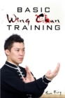 Basic Wing Chun Training : Wing Chun Street Fight Training and Techniques - Book