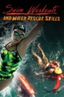 Swim Workouts and Water Rescue Skills : Techniques to Swim Faster, Longer, and Safer - Book