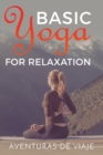 Basic Yoga for Relaxation : Yoga Therapy for Stress Relief and Relaxation - Book