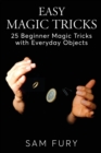Easy Magic Tricks : 25 Beginner Magic Tricks with Everyday Objects - Book