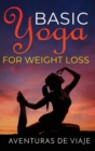 Basic Yoga for Weight Loss : 11 Basic Sequences for Losing Weight with Yoga - Book