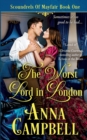 The Worst Lord in London : Scoundrels of Mayfair Book 1 - Book