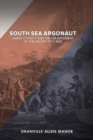 South Sea Argonaut : James Colnett and the Enlargement of the Pacific 1772-1803 - Book