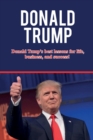 Donald Trump : Donald Trump's best lessons for life, business, and success! - Book