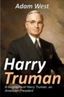 Harry Truman : A biography of Harry Truman, an American President - Book