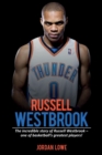 Russell Westbrook : The incredible story of Russell Westbrook-one of basketball's greatest players! - Book