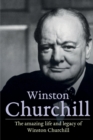 Winston Churchill : The amazing life and legacy of Winston Churchill - Book