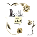 Doodle with Intent : Book 1 - Book