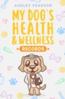 My Dog's Health And Wellness Records - Book