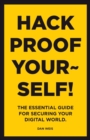 Hack Proof Yourself! : The essential guide for securing your digital world - Book
