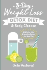 Detox (3rd Edition) : 3-Day Weight Loss Detox Diet & Body Cleanse (With Detox Juice & Smoothie Recipes And Meal Plan) - Book