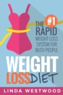 Weight Loss Diet : The #1 Rapid Weight Loss System For Busy People - Book