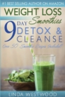 Weight Loss Smoothies (4th Edition) : 9-Day Detox & Cleanse - Over 50 Recipes Included! - Book