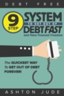 Debt-Free : 9 Step System to Get Out of Debt Fast and Have Financial Freedom: The Quickest Way to Get Out of Debt Forever - Book