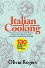 Italian Cooking : 130 Authentic Homemade Italian Recipes That Are Quick & Easy to Cook (And That The Whole Family Will LOVE)! - Book