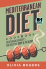 Mediterranean Diet Cookbook (2nd Edition) : 61 Mediterranean Recipes That Keep You Slim & Healthy - Book