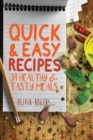 Quick and Easy Recipes : 34 Healthy & Tasty Meals for Busy Moms To Feed The Whole Family! - Book