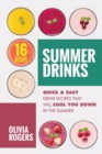 Summer Drinks (2nd Edition) : 16 Quick & Easy Drink Recipes That Will Cool You Down In The Summer - Book