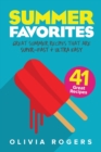 Summer Favorites (2nd Edition) : 41 Great Summer Recipes That Are Super-Fast & Ultra Easy - Book