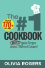 The #1 Cookbook : Over 170+ of the MOST Popular Recipes Across 7 Different Cuisines! (Breakfast, Lunch & Dinner) - Book
