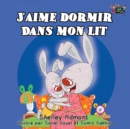J'Aime Dormir Dans Mon Lit : I Love to Sleep in My Own Bed (French Edition) - Book