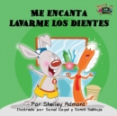 Me Encanta Lavarme Los Dientes : I Love to Brush My Teeth (Spanish Edition) - Book