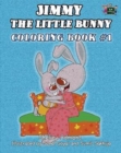 Jimmy the little bunny. Coloring book #1 : based on I Love to... collection - Book