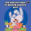 Ich Schlafe Gern in Meinem Eigenen Bett : I Love to Sleep in My Own Bed (German Edition) - Book