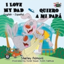 I Love My Dad - Quiero a mi Papa : English Spanish Bilingual Book - Book