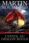 L'Envol du dragon rouge : Les Gardiens de Legendes, tome 1 - Book