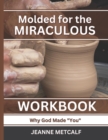 Molded for the Miraculous : Why God Made You - Book