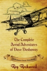 Complete Aerial Adventures of Dave Dashaway : A Workman Classic Schoolbook - Book
